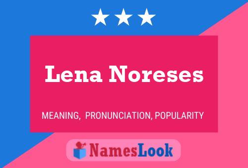 Lena Noreses Name Poster