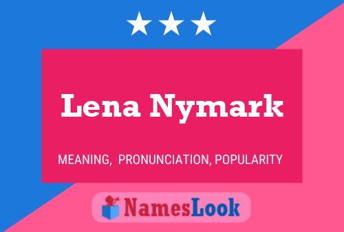 Lena Nymark Name Poster