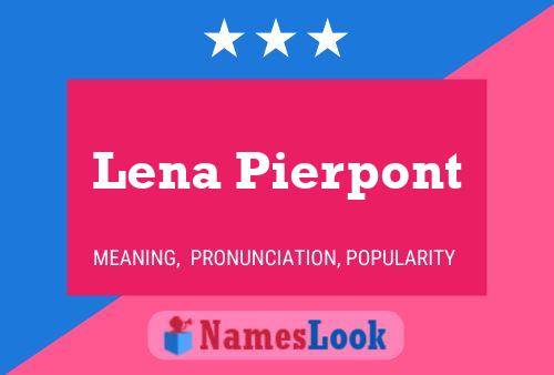 Lena Pierpont Name Poster