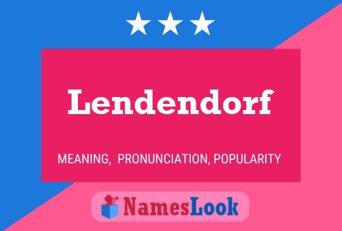 Lendendorf Name Poster