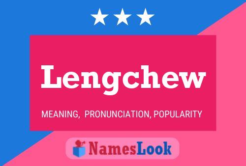 Lengchew Name Poster