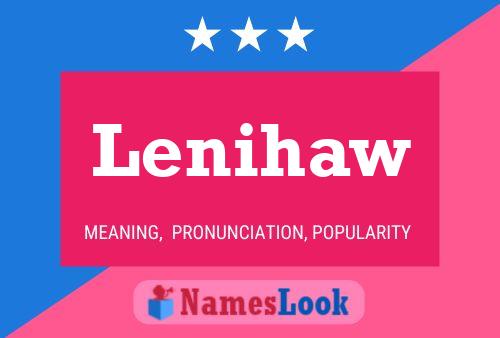 Lenihaw Name Poster