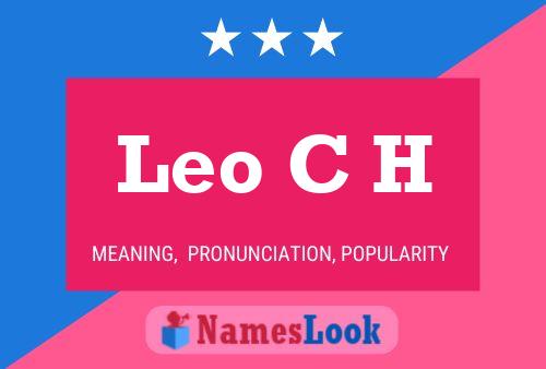 Leo C H Name Poster