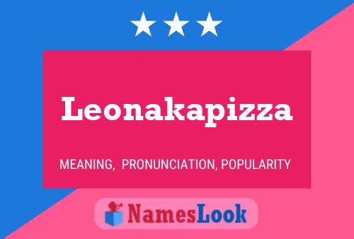 Leonakapizza Name Poster