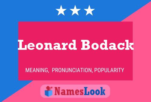 Leonard Bodack Name Poster