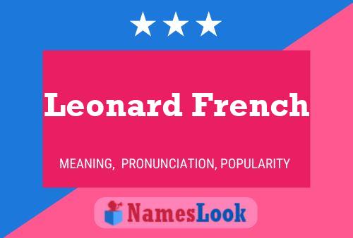 Leonard French Name Poster