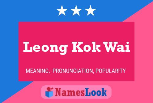 Leong Kok Wai Name Poster