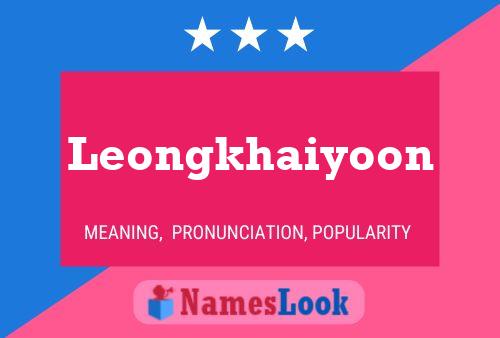 Leongkhaiyoon Name Poster