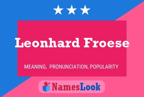 Leonhard Froese Name Poster