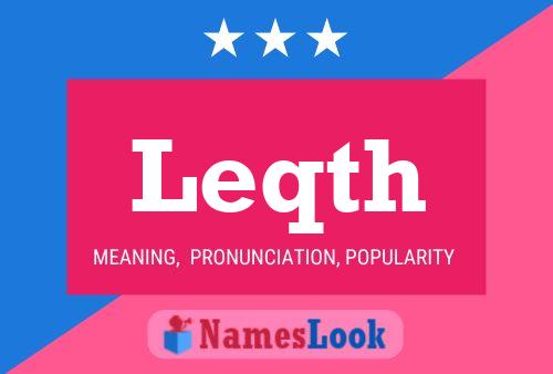 Leqth Name Poster