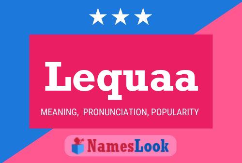 Lequaa Name Poster