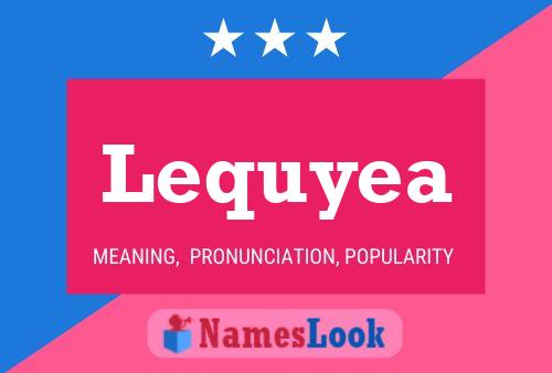 Lequyea Name Poster