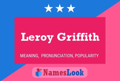 Leroy Griffith Name Poster