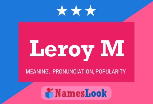 Leroy M Name Poster