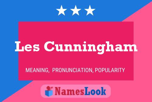 Les Cunningham Name Poster