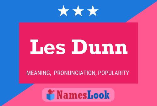 Les Dunn Name Poster