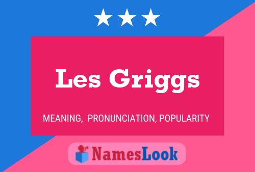 Les Griggs Name Poster