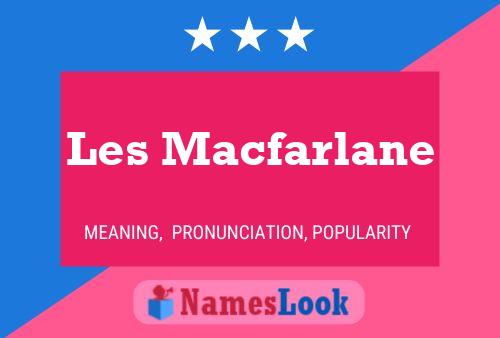 Les Macfarlane Name Poster