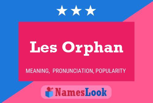 Les Orphan Name Poster