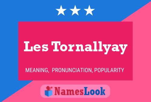 Les Tornallyay Name Poster