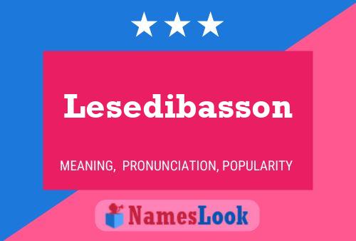 Lesedibasson Name Poster