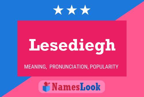 Lesediegh Name Poster