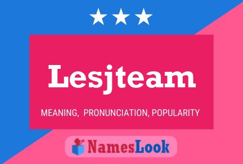 Lesjteam Name Poster