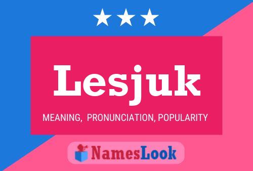 Lesjuk Name Poster