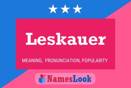 Leskauer Name Poster