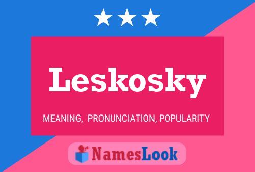 Leskosky Name Poster