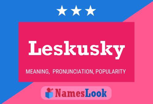 Leskusky Name Poster