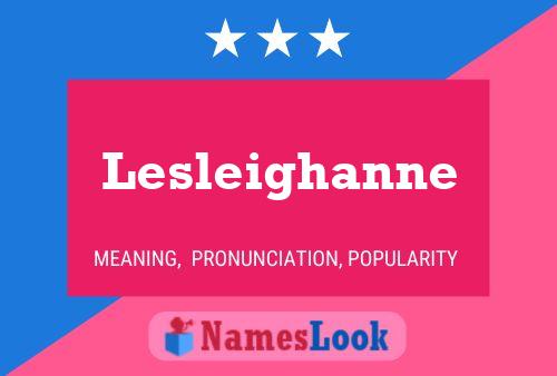 Lesleighanne Name Poster