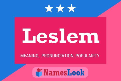 Leslem Name Poster