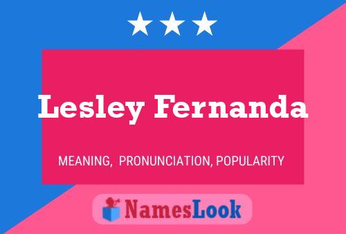 Lesley Fernanda Name Poster