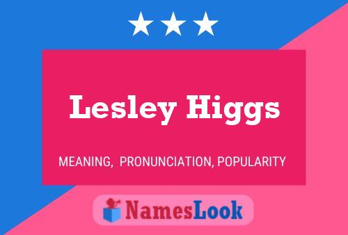 Lesley Higgs Name Poster