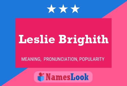 Leslie Brighith Name Poster