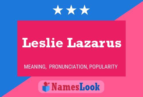 Leslie Lazarus Name Poster