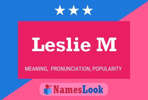 Leslie M Name Poster