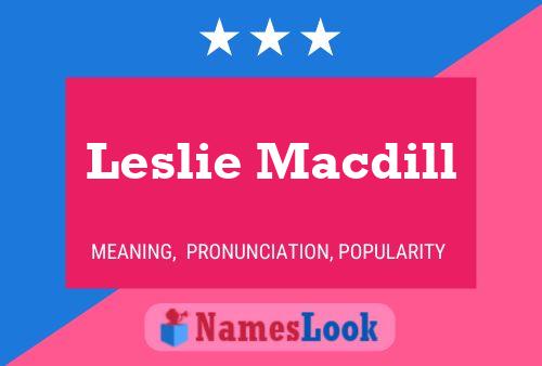 Leslie Macdill Name Poster