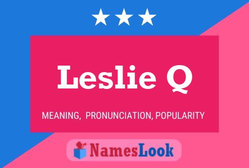 Leslie Q Name Poster