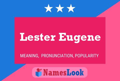 Lester Eugene Name Poster