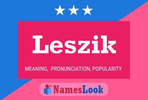 Leszik Name Poster