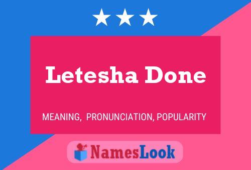 Letesha Done Name Poster