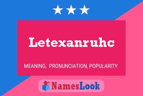 Letexanruhc Name Poster