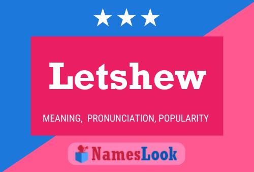 Letshew Name Poster