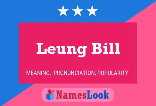 Leung Bill Name Poster