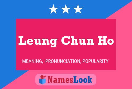 Leung Chun Ho Name Poster