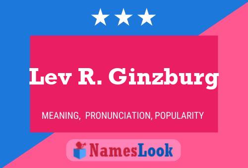 Lev R. Ginzburg Name Poster