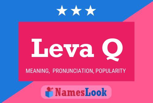 Leva Q Name Poster