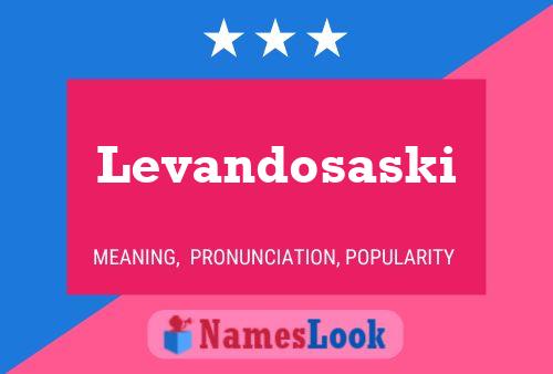 Levandosaski Name Poster